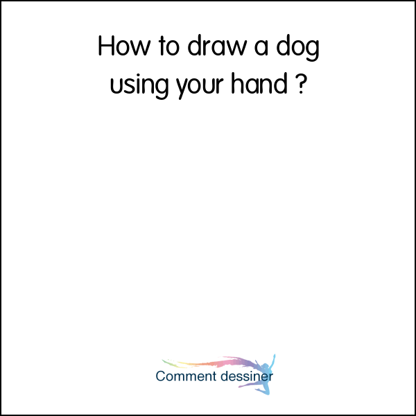 How to draw a dog using your hand